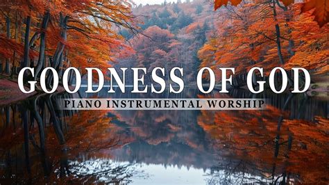 Goodness Of God Prayer Instrumental Music With Scriptures Piano