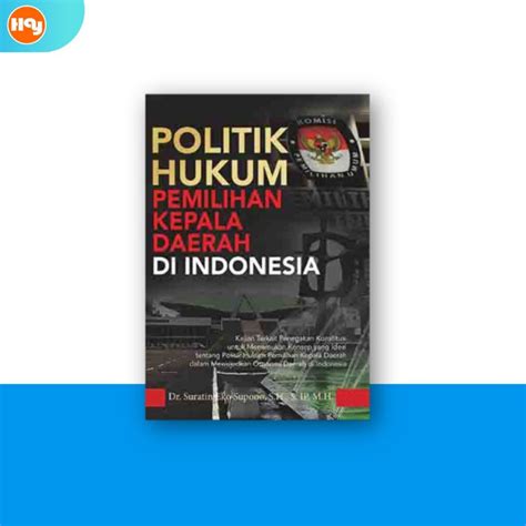 Jual Buku Politik Hukum Pemilihan Kepala Daerah Di Indonesia Kajian