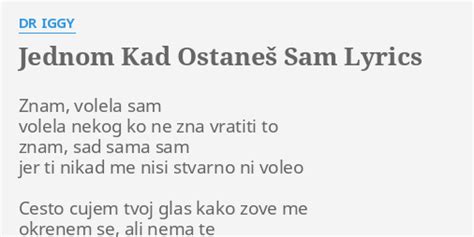 Jednom Kad Ostane Sam Lyrics By Dr Iggy Znam Volela Sam Volela