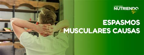 Espasmos musculares causas | Laboratorio nutriendo