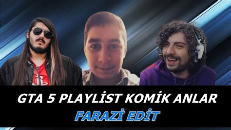 Gta 5 Playlist Komik Anlar FARAZİ EDİT AyniSinemalar