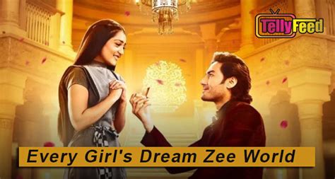 Every Girls Dream Zee World Full Story Cast Summary Teasers Tellyfeed