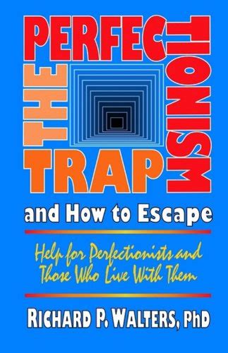 The Perfectionism Trap And How To Escape Help For Perfectionists And