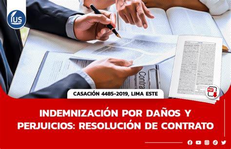 Indemnización Por Daños Y Perjuicios Resolución De Contrato Casación 4485 2019 Lima Este