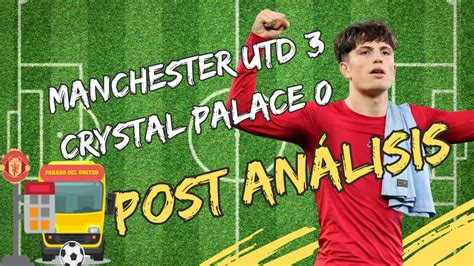 Post análisis Carabao Cup Manchester United 3 Crystal Palace 0 mufc