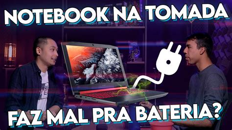 Usar O Notebook Sempre Na Tomada Bom Ou Ruim Estraga A Bateria