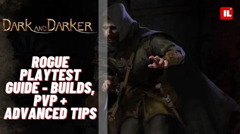 Dark Darker Rogue Playtest Guide Builds Pvp Advanced Tips