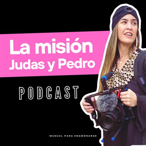 La misión no hay tiempo que perder Manual Para Enamorarse Podcast