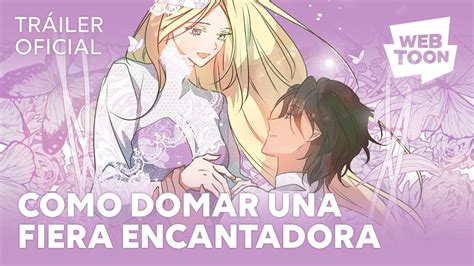 C Mo Domar Una Fiera Encantadora Tr Iler Oficial Webtoon Youtube