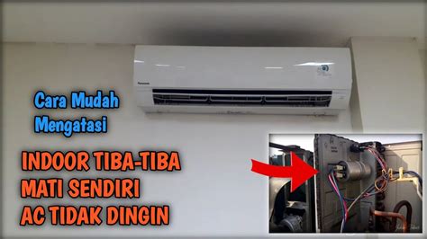 Cara Mengatasi Indoor Ac Tiba Tiba Mati Sendiri Ac Tidak Dingin Youtube