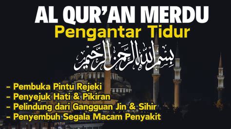 Al Quran Merdu Pengantar Tidur Surah Yasin Al Waqiah Ayat Kursi