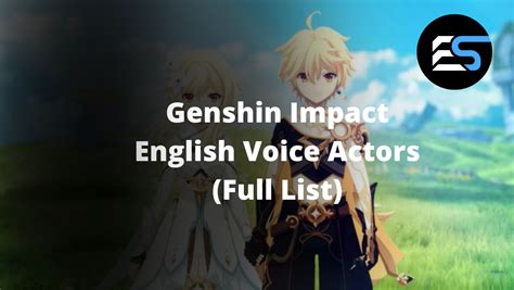 Do you want to know about Genshin Impact English voice actors? You have landed at the right ...