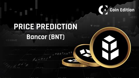 Bancor BNT Price Prediction 2023 2030 Will BNT Price Hit 1 5 Soon