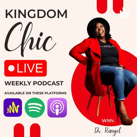 Kingdom Chic LIVE Podcast On Spotify