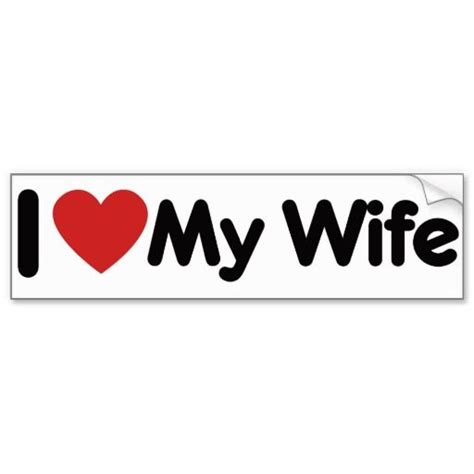 I Love My Wife Bumper Stickers Custom Stickers Bumper Stickers I Love