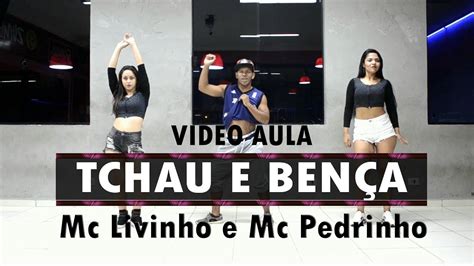 Video Aula Tchau E Bença Mc Livinho E Mc Pedrinho Coreografia