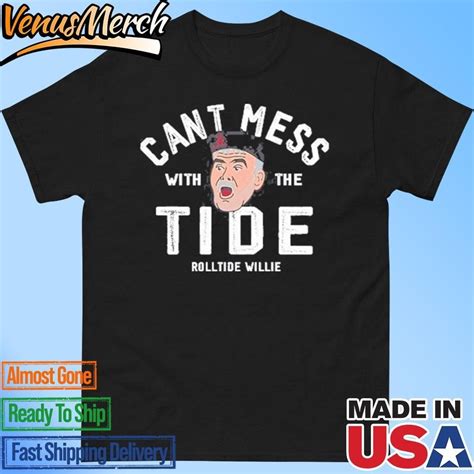 Official Roll Tide Willie Cant Mess With The Tide Shirt - Walmart.com