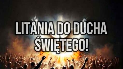 Skuteczna Litania Do Ducha Wi Tego Youtube