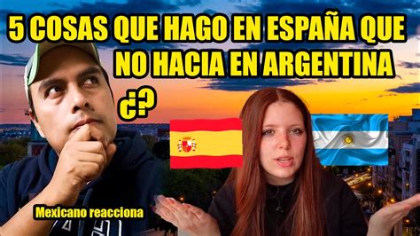 reacción 5 COSAS que hago en ESPAÑA que NO HACIA EN ARGENTINA