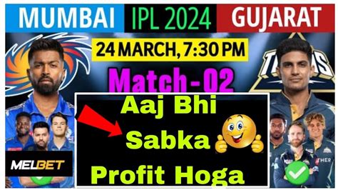 Ipl Th Match Mumbai Vs Gujrat Melbet Prediction Gt Playing