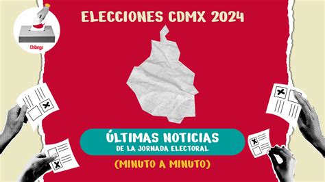 Elecciones En Cdmx 2024 En Vivo últimas Noticias 2 De Junio Dilas