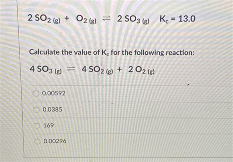 Solved 2so2 Go2 G⇌2so3 Gkc130 Calculate The Value