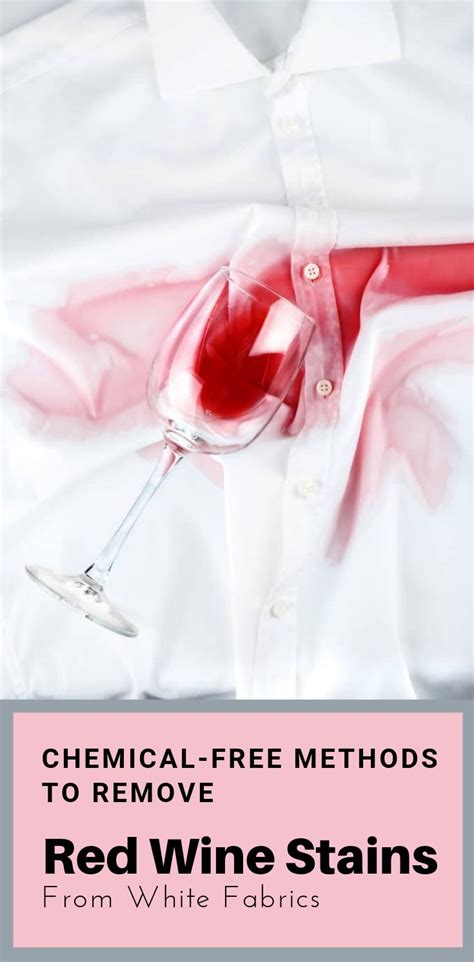 Chemical Free Methods To Remove Red Wine Stains From White Fabrics