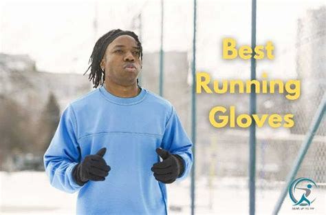 Best Running Gloves - Gear Up to Fit