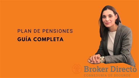 Información Completa Sobre Un Plan De Pensiones Youtube