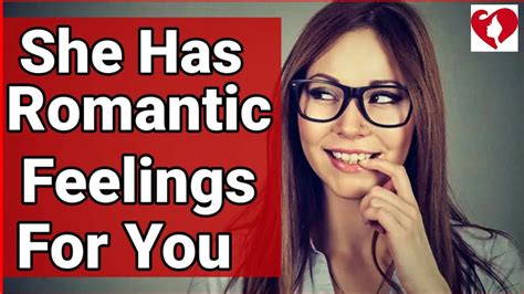 10 Signs She Has Romantic Feelings For You Youtube