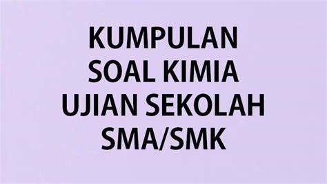 50 SOAL KIMIA Kelas 10 SMA MA Ulangan Ujian Semester 1 Lengkap Kunci