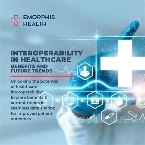 Top Benefits Of Interoperability In Healthcare And Trends Emorphis