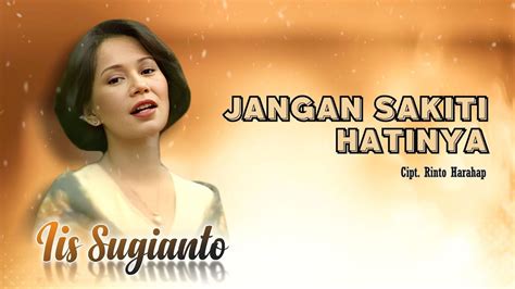 Iis Sugianto Jangan Sakiti Hatinya Official Music Video Youtube