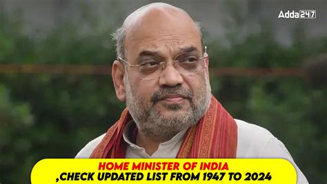 Home Minister Of India Check Complete List 1947 To 2024