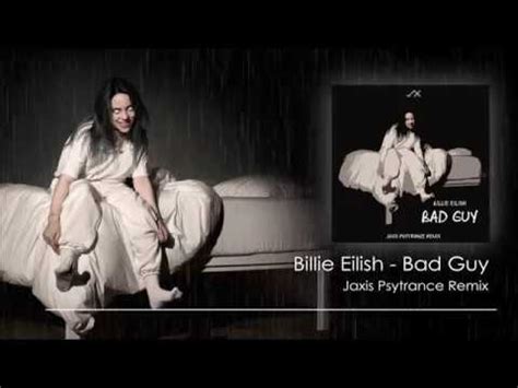 Billie Eilish Bad Guy Jaxis Psytrance Remix YouTube