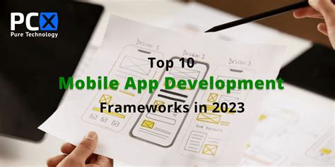 Top 10 Mobile App Development Frameworks Of 2023