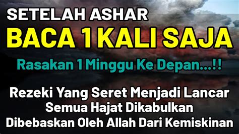 Baca X Habis Ashar Semua Hajat Di Qabul Rezeki Seret Menjadi