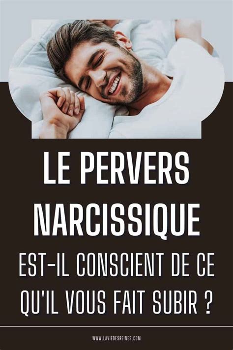 Le Pervers Narcissique Est Il Conscient De Ce Qu Il Vous Fait Subir