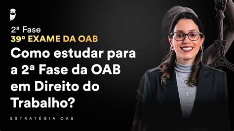 Como Estudar para a 2ª Fase da OAB Direito do Trabalho YouTube