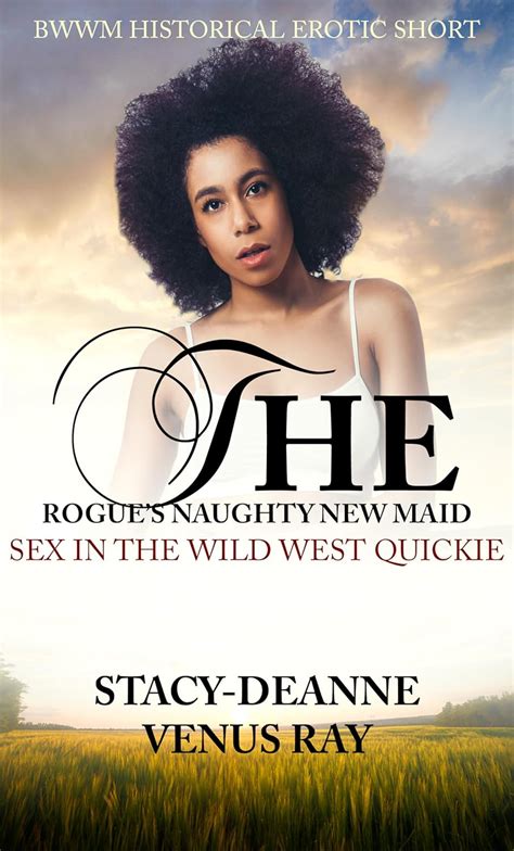 The Rogue S Naughty New Maid BWWM Historical Short Sex In The Wild West Quickies EBook