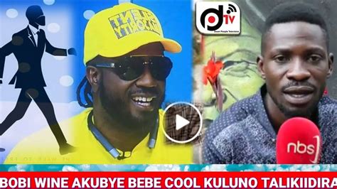 Bobi Wine Akubye Bebe Cool Kuluno Talikiddila Ku TV YouTube