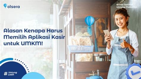 Alasan Kenapa Harus Memilih Aplikasi Kasir Untuk UMKM Olsera