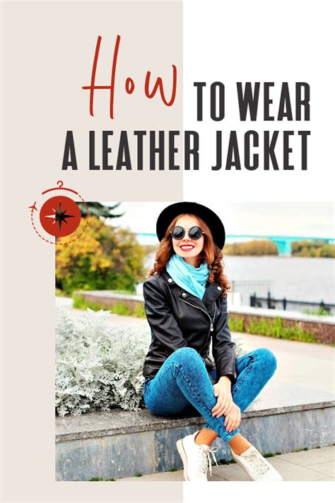 How To Wear A Leather Jacket 10 Styles To Shop Now