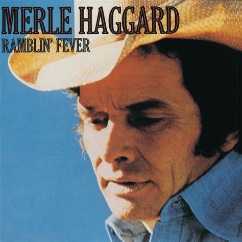 Merle Haggard – Ramblin' Fever Lyrics | Genius Lyrics