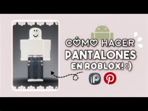 Cómo hacer ropa para roblox Pantalones Desde celular