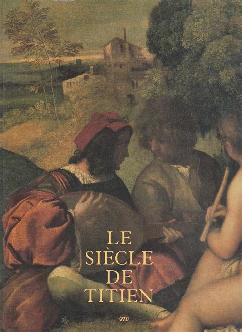 Amazon fr Le Siècle de Titien L age d Or de la Peinture à Venise