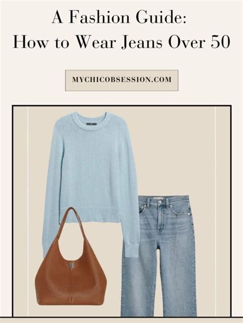 A Fashion Guide How To Wear Jeans Over 50 My Chic Obsession