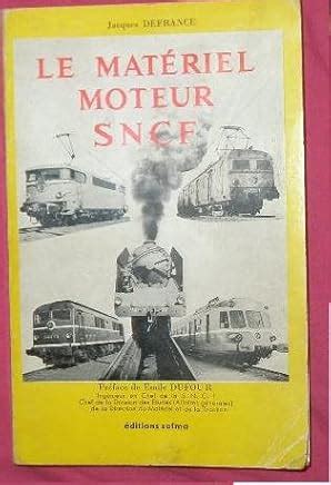 Amazon Fr Le Materiel Moteur De La Sncf Livres