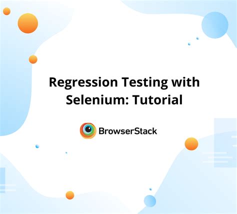 Regression Testing With Selenium Tutorial Browserstack