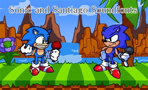 Sonic And Santiago Soundfonts Sf2 [friday Night Funkin] [modding Tools]